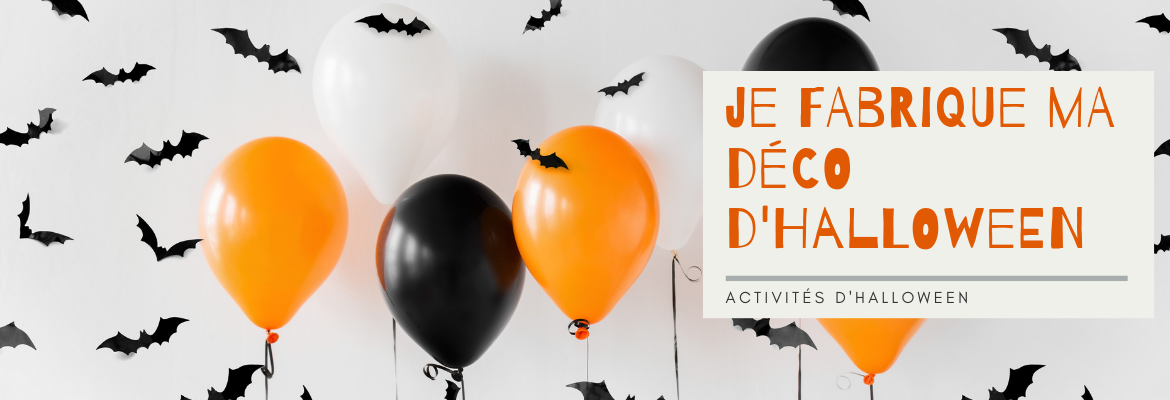 Je fabrique ma déco d'Halloween