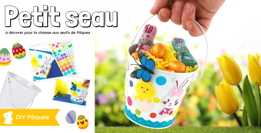 DIY seau chasse aux oeufs Pâques