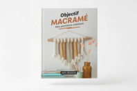 Livre : Objectif macrame : mes premieres creations  - Livres de Mercerie créative - 10doigts.fr