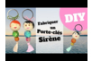 Tutoriel vidéo : comment fabriquer un porte-clés sirène ? - Activités manuelles pour fabriquer vos porte-clés – 10doigts.fr
