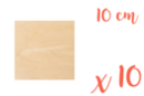 Support bois carré 10 x 10 cm (Epaisseur : 3 mm) - 10 pièces - Silhouettes en bois - 10doigts.fr