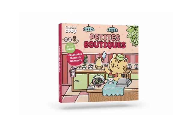 Coloriage Simple et cosy - Petites boutiques - Livres de coloriage et dessins : pour apprendre et s'évader - 10doigts.fr